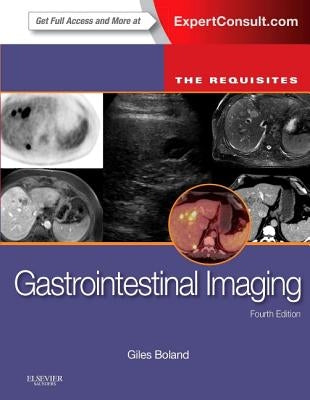Gastrointestinal Imaging: The Requisites by Boland, Giles W.