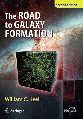 The Road to Galaxy Formation by Keel, William C.