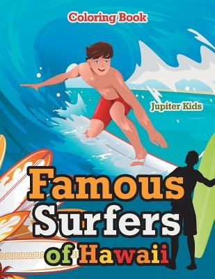 Famous Surfers of Hawaii Coloring Book by Jupiter Kids
