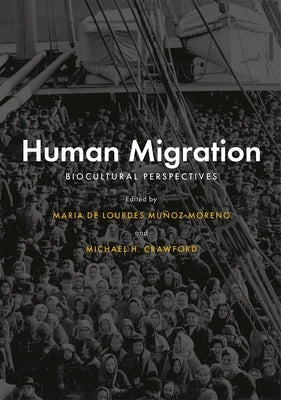Human Migration: Biocultural Perspectives by Muñoz-Moreno, María de Lourdes