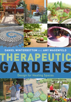 Therapeutic Gardens: Design for Healing Spaces by Winterbottom, Daniel