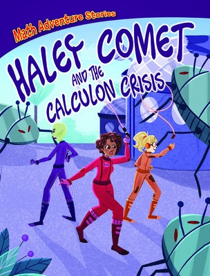 Haley Comet and the Calculon Crisis by Potter, William C.