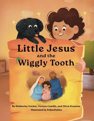 Little Jesus and the Wiggly Tooth: The Little Jesus Chronicles by Gordon, Kimberley