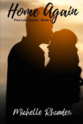 Home Again: Pine Lake Series, Book 1 by Rhoades, Michelle