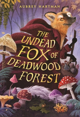 Undead Fox of Deadwood Forest by Hartman, Aubrey
