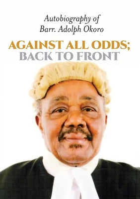 Against All Odds by Okoro, Adolph A.