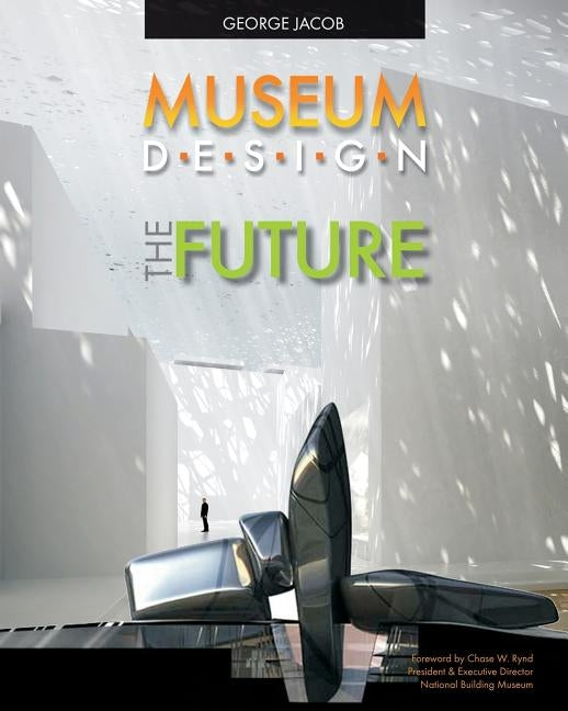 Museum Design The Future by Jacob, George