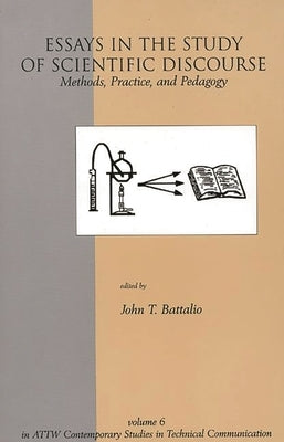 Essays in the Study of Scientific Discourse: Methods, Practice, and Pedagogy by Battalio, John