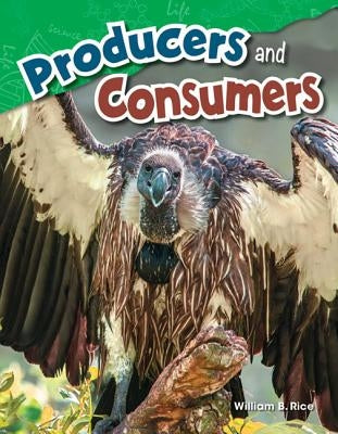 Producers and Consumers by Rice, William B.