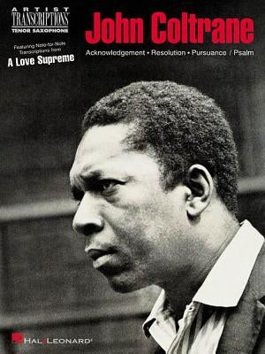 John Coltrane - A Love Supreme: Tenor Saxophone by Coltrane, John