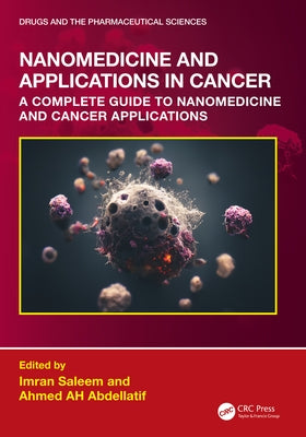 Nanomedicine and Applications in Cancer: A Complete Guide to Nanomedicine and Cancer Applications by Saleem, Imran