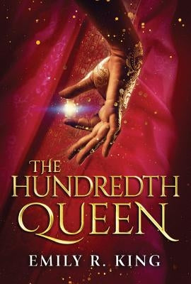 The Hundredth Queen by King, Emily R.
