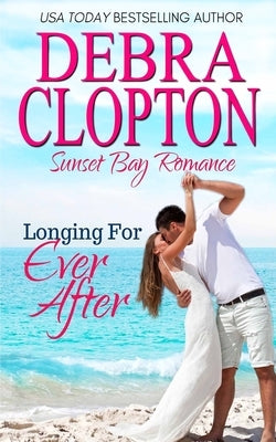 Longing for Ever After by Clopton, Debra