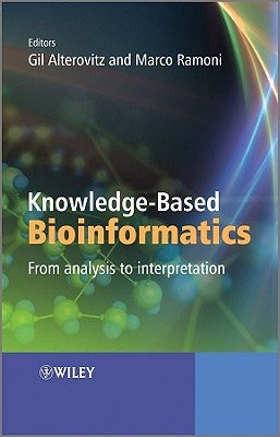 Knowledge-Based Bioinformatics by Alterovitz, Gil
