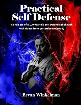 Practical Self Defense by Winkelman, Bryan C.