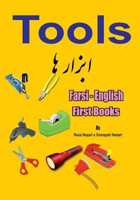 Farsi - English First Books: Tools by Nazari, Somayeh