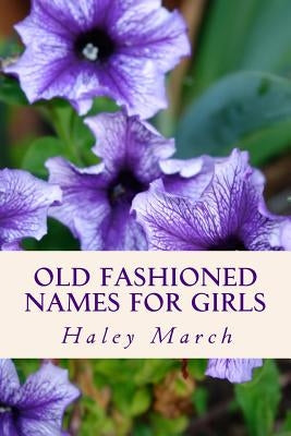 Old Fashioned Names for Girls by March, Haley