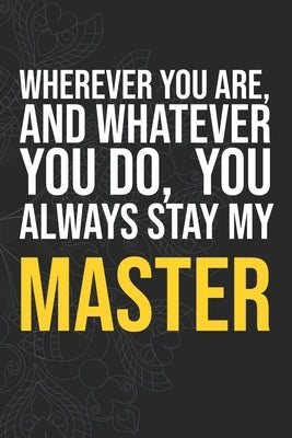 Wherever you are, And whatever you do, You always Stay My Master by Publishing, Idol