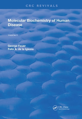 Molecular Biochemistry of Human Disease: Volume 2 by Feuer, George