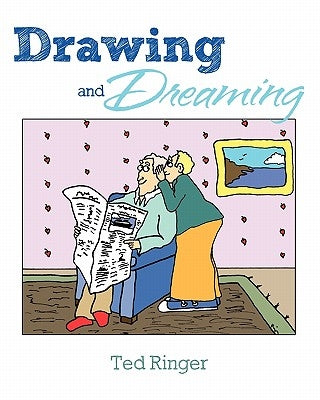 Drawing and Dreaming by Ringer, Ted