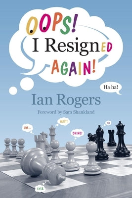 Oops! I Resigned Again! by Rogers, Ian