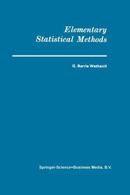 Elementary Statistical Methods by Wetherill, G. Barrie