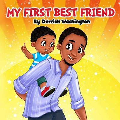 My First Best Friend by Washington, Derrick
