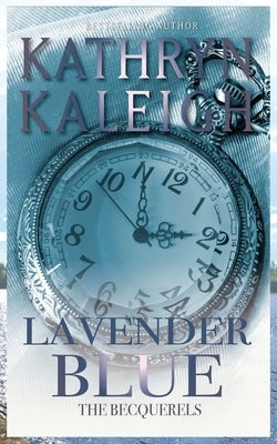 Lavender Blue by Kaleigh, Kathryn