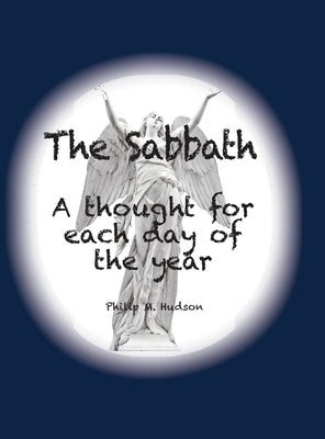 The Sabbath: A thought for each day of the year by Hudson, Philip M.