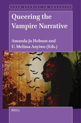Queering the Vampire Narrative by Hobson, Amanda