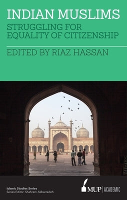 ISS 22 Indian Muslims: Struggling for Equality of Citizenship by Hassan, Riaz