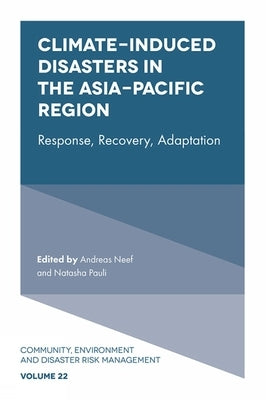 Climate-Induced Disasters in the Asia-Pacific Region: Response, Recovery, Adaptation by Neef, Andreas