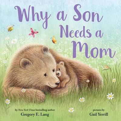 Why a Son Needs a Mom by Lang, Gregory E.
