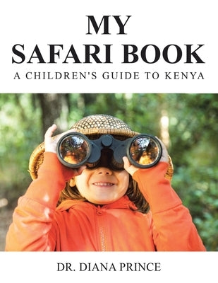 My Safari Book: A Children's Guide to Kenya by Prince, Diana