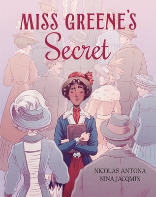 Miss Greene's Secret: A Graphic Novel by Antona, Nicolas