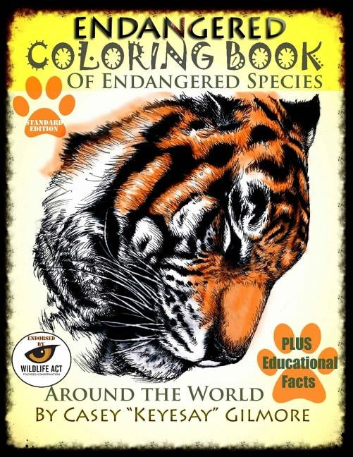 Endangered Coloring Book of Endangered Species Around the World by Gilmore, Casey L.