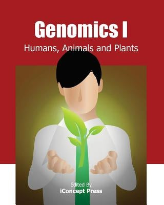 Genomics I: Humans, Animals and Plants by Press, Iconcept