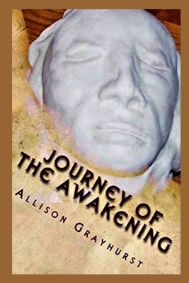 Journey of the Awakening: The poetry of Allison Grayhurst by Grayhurst, Allison