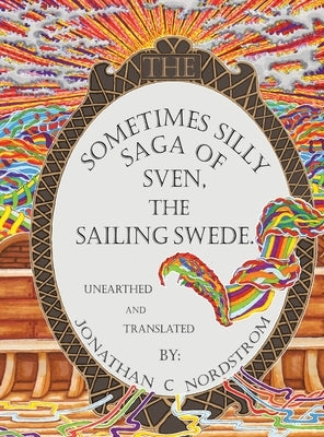 The Sometimes Silly Saga of Sven the Sailing Swede by Nordstrom, Jonathan C.