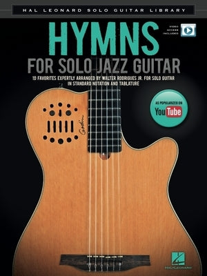Hymns for Solo Jazz Guitar: Hal Leonard Solo Guitar Library by Rodrigues, Walter Jr.