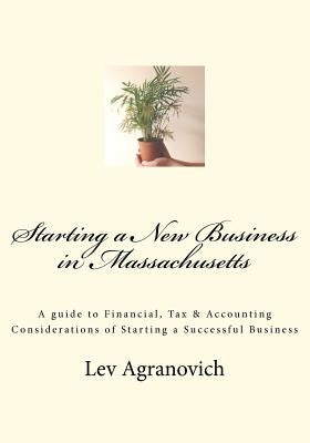 Starting a New Business in Massachusetts by Agranovich, Lev