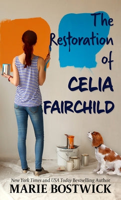 The Restoration of Celia Fairchild by Bostwick, Marie