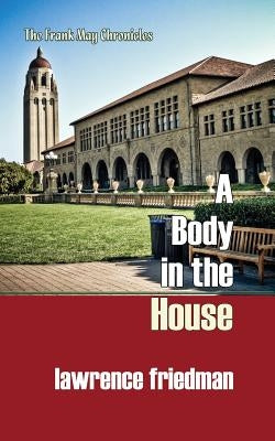 A Body in the House by Friedman, Lawrence