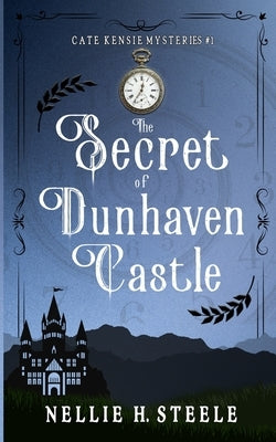 The Secret of Dunhaven Castle by Steele, Nellie H.