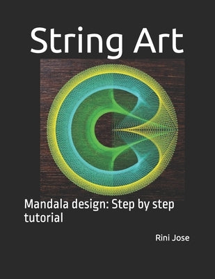 String Art: Mandala design: Step by step tutorial by Jose, Rini