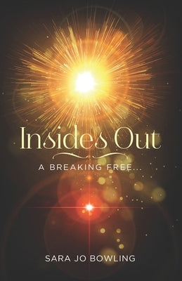Insides Out: A Breaking Free... by Bowling, Sara Jo
