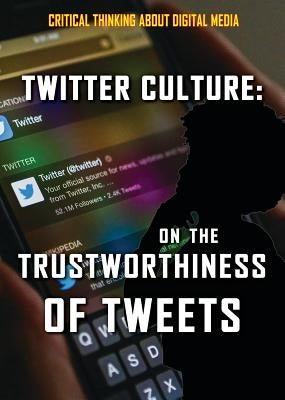 Twitter Culture: On the Trustworthiness of Tweets by DeCarlo, Carolyn