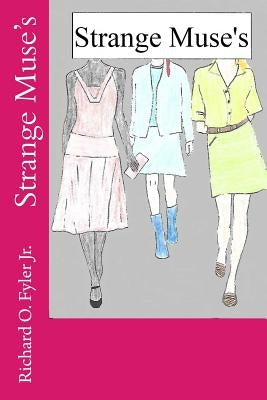Strange Muse's by Fyler Jr, Richard O.
