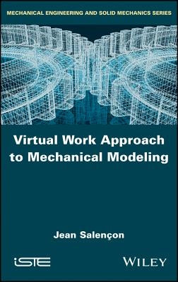 Virtual Work Approach to Mechanical Modeling by Salençon, Jean