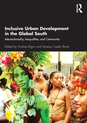 Inclusive Urban Development in the Global South: Intersectionality, Inequalities, and Community by Rigon, Andrea